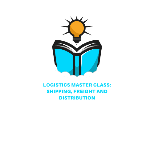 Logistics Master Class: Shipping, Freight and Distribution
